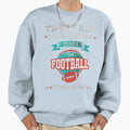Funny Football Fan Lover Player Sweatshirt - Novelty Apparel for Adults - T-Shirt, Sweatshirt, Hoodie