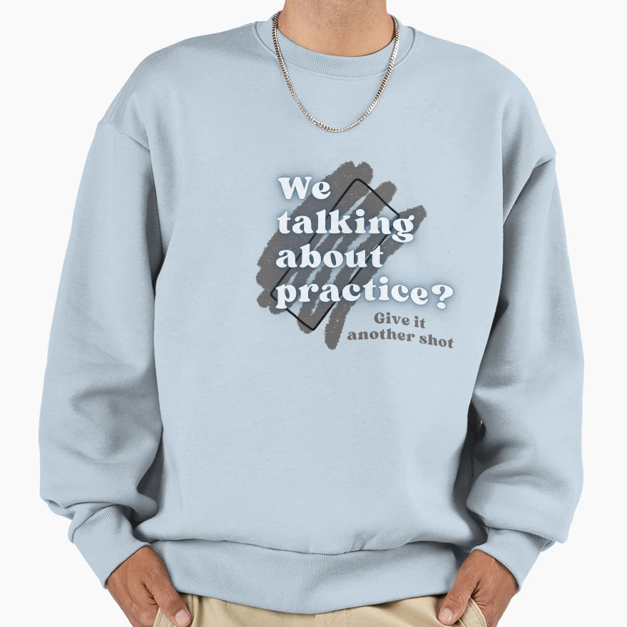 Motivational Practice Coaches T-Shirt - Casual Everyday Wear Unisex - T-Shirt, Sweatshirt, Hoodie