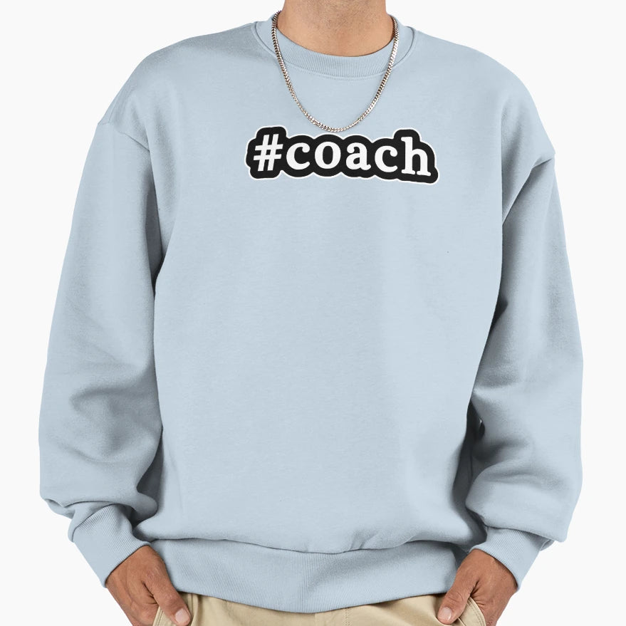 Coach Hashtag Black White Sweatshirt - Streetwear Style for Adults - T-Shirt, Sweatshirt, Hoodie