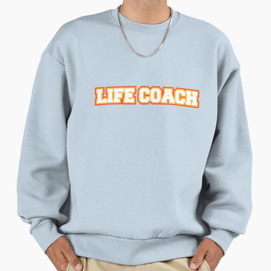 Life Coach 01 Sweatshirt - Unique Graphic Men Women - T-Shirt, Sweatshirt, Hoodie