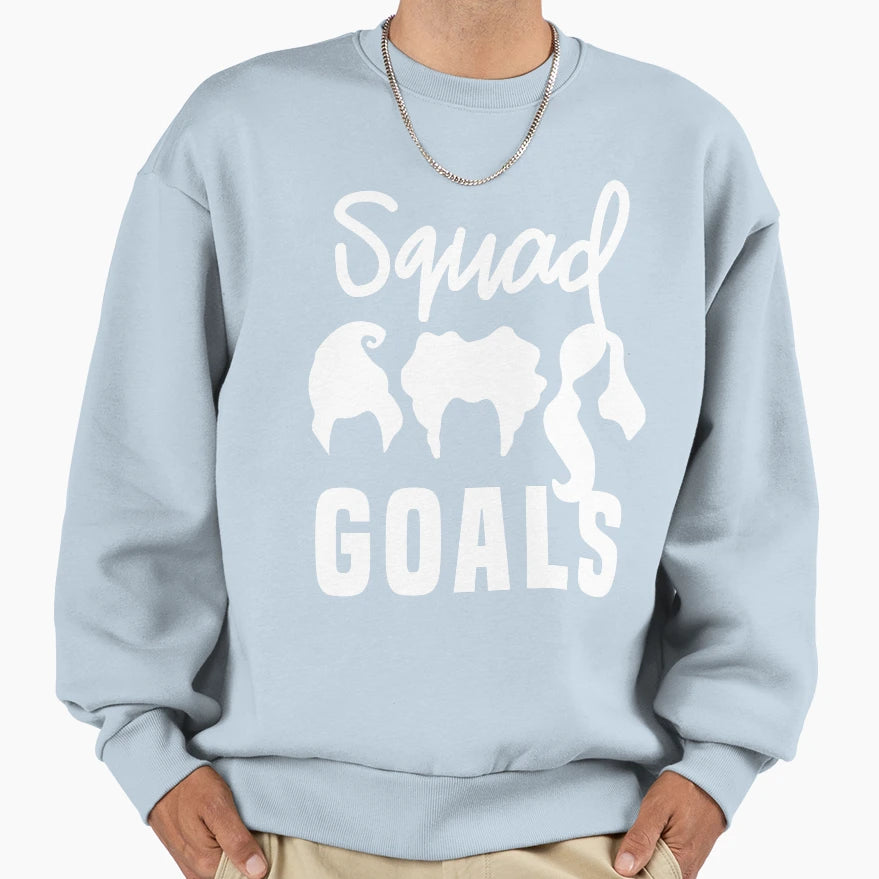 Squad Goals Sweatshirt - Fun Novelty Design Unisex - T-Shirt, Sweatshirt, Hoodie