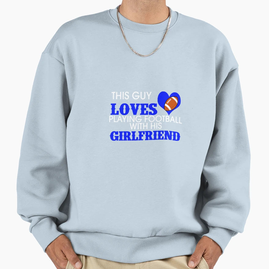 This Guy Loves Playing Football His Sweatshirt - Graphic Print for Adults - T-Shirt, Sweatshirt, Hoodie
