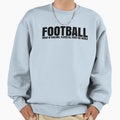 Football Sweatshirt - Trendy Graphic Men Women - T-Shirt, Sweatshirt, Hoodie