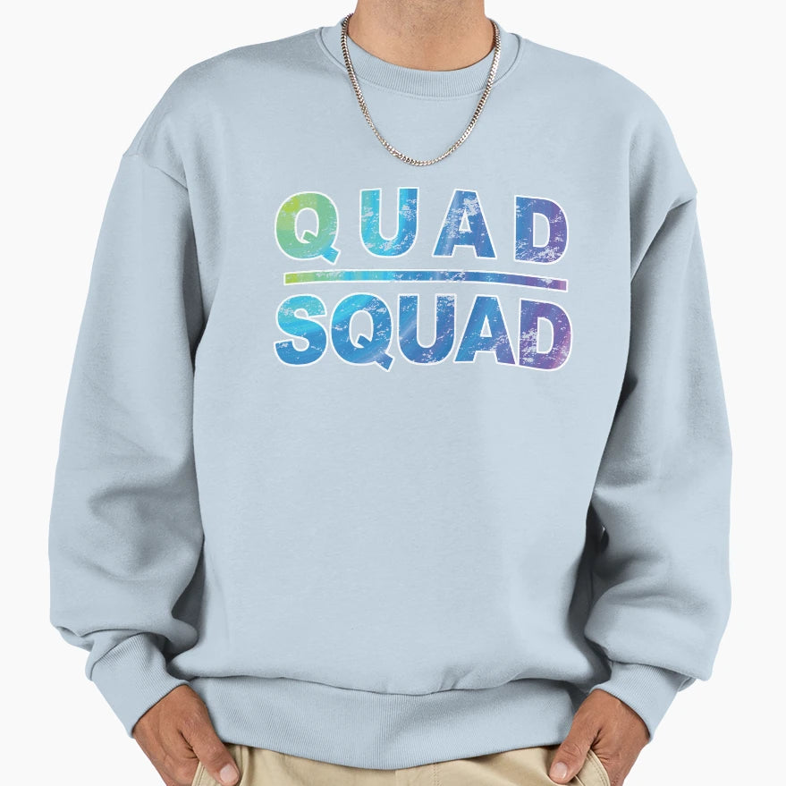 Quad Squad Gym Motivation Sweatshirt - Streetwear Style Men Women - T-Shirt, Sweatshirt, Hoodie