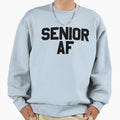 Senior Af Senior Graduate 2018 Sweatshirt - Minimalist Print Men Women - T-Shirt, Sweatshirt, Hoodie