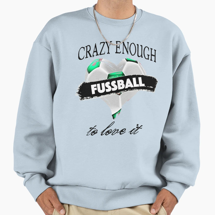 Football Crazy Enough To Love It Sweatshirt - Novelty Apparel Unisex - T-Shirt, Sweatshirt, Hoodie