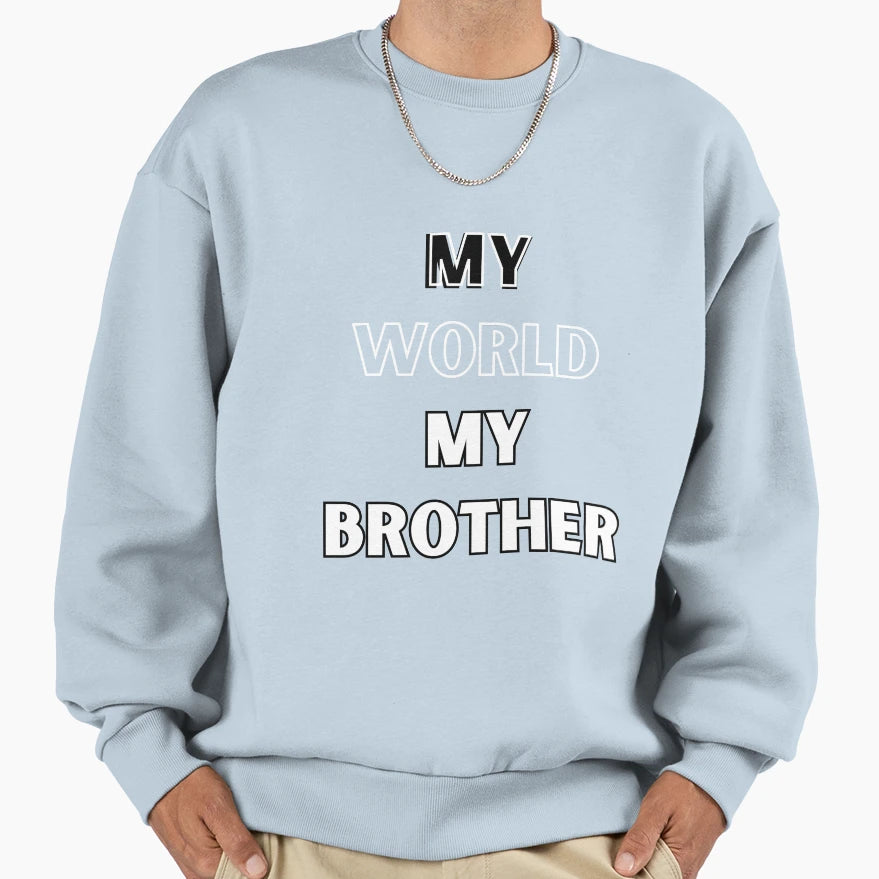 My World My Brother Sweatshirt - Minimalist Print for Adults - T-Shirt, Sweatshirt, Hoodie