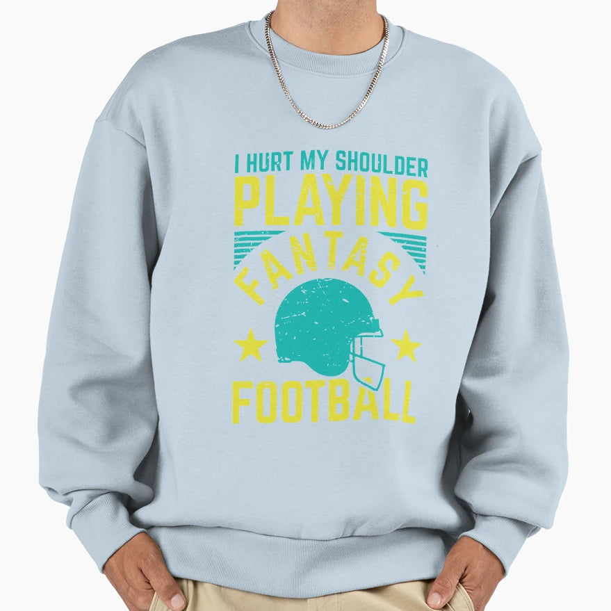 I Hurt My Shoulder Playing Sweatshirt - Fun Novelty Design Men Women - T-Shirt, Sweatshirt, Hoodie