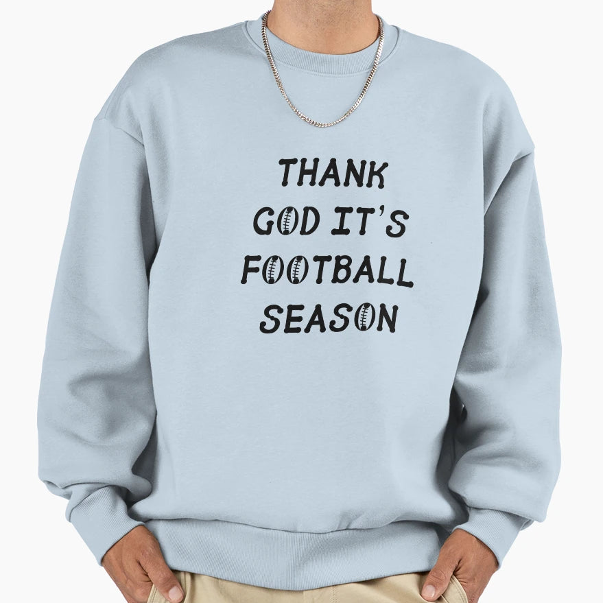 Thank God Its Football Season Sweatshirt - Aesthetic Graphic Unisex - T-Shirt, Sweatshirt, Hoodie