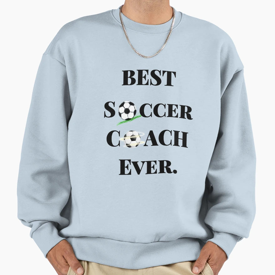 Best Soccer Coach Ever Sweatshirt - Minimalist Print for Adults - T-Shirt, Sweatshirt, Hoodie