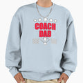 Coach Dad Daddy Father Fathers Day Sweatshirt - Unique Graphic for Adults - T-Shirt, Sweatshirt, Hoodie