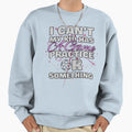 I Cant My Has Practice Game Or Sweatshirt - Custom Art Print Unisex - T-Shirt, Sweatshirt, Hoodie
