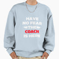 Coach Sweatshirt - Streetwear Style Men Women - T-Shirt, Sweatshirt, Hoodie