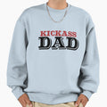 Kickass Dad Sweatshirt - Custom Art Print Men Women - T-Shirt, Sweatshirt, Hoodie