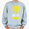 Days Since Last Football Sweatshirt - Novelty Apparel Men Women - T-Shirt, Sweatshirt, Hoodie