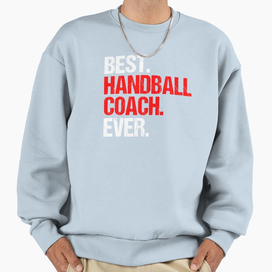 Best Handball Coach Ever Ball Sweatshirt - Minimalist Print Men Women - T-Shirt, Sweatshirt, Hoodie