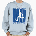 Play Passion Win This Pride Soccer Sweatshirt - Graphic Print for Adults - T-Shirt, Sweatshirt, Hoodie