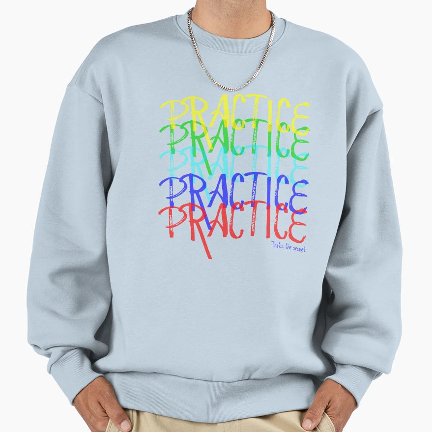Practice Makes Sweatshirt - Casual Everyday Wear for Adults - T-Shirt, Sweatshirt, Hoodie