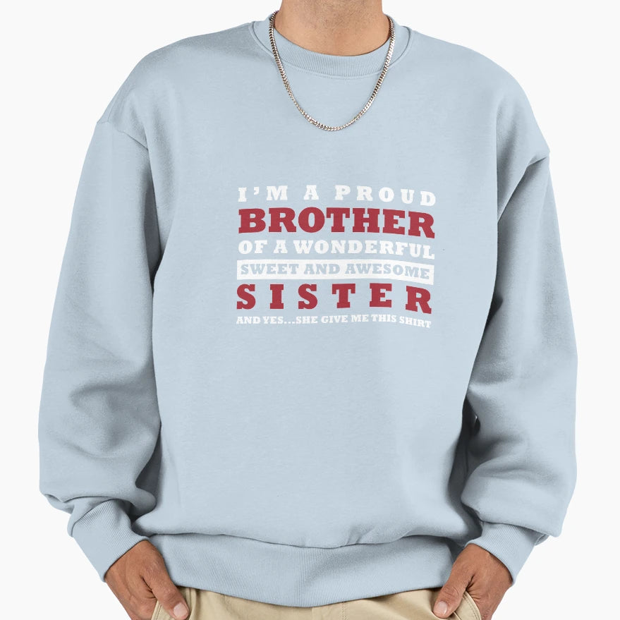 Proud Brother Sweatshirt - Custom Art Print for Adults - T-Shirt, Sweatshirt, Hoodie
