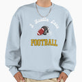 I Really Love Football Sweatshirt - Aesthetic Graphic for Adults - T-Shirt, Sweatshirt, Hoodie