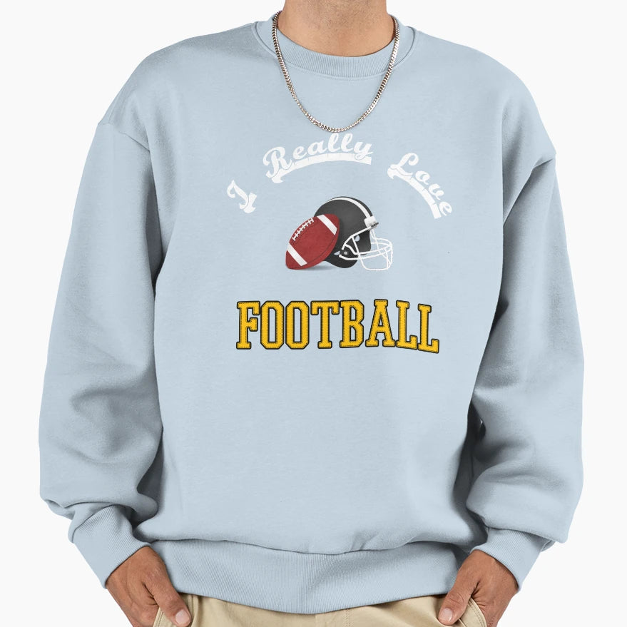 I Really Love Football Sweatshirt - Aesthetic Graphic for Adults - T-Shirt, Sweatshirt, Hoodie