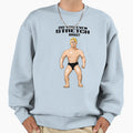 Do You Even Stretch Bro Sweatshirt - Streetwear Style Men Women - T-Shirt, Sweatshirt, Hoodie