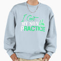 I Cant My Son Has Practice Sweatshirt - Novelty Apparel Unisex - T-Shirt, Sweatshirt, Hoodie