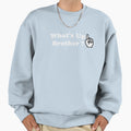 Whats Up Brother Sweatshirt - Aesthetic Graphic Men Women - T-Shirt, Sweatshirt, Hoodie
