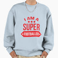 Football Footballer Sweatshirt - Novelty Apparel Unisex - T-Shirt, Sweatshirt, Hoodie