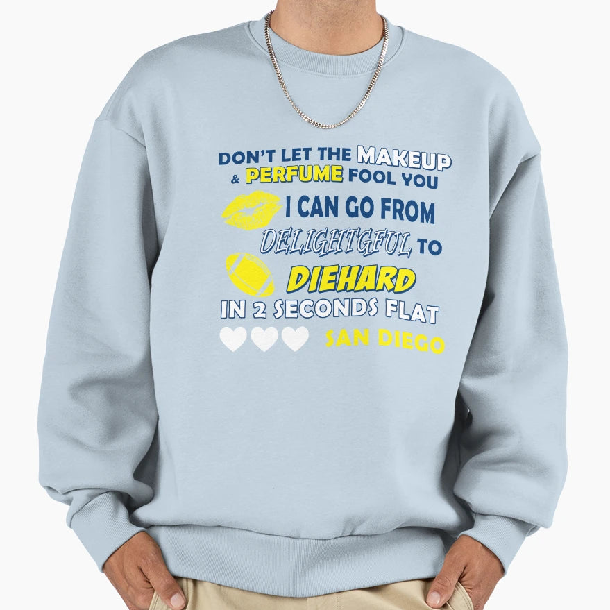 Dont Let Makeup Perfume Fool You Sweatshirt - Aesthetic Graphic Men Women - T-Shirt, Sweatshirt, Hoodie