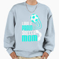 Loud And Proud Soccer Mom T-Shirt - Fun Novelty Design Unisex - T-Shirt, Sweatshirt, Hoodie