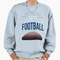 My Second Love Is Football Sweatshirt - Graphic Print Unisex - T-Shirt, Sweatshirt, Hoodie