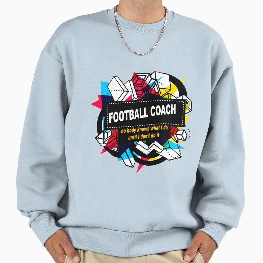 Football Coach Sweatshirt - Aesthetic Graphic Unisex - T-Shirt, Sweatshirt, Hoodie