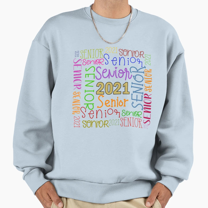 Senior 2021 Graduation Class 2021 Sweatshirt - Custom Art Print Men Women - T-Shirt, Sweatshirt, Hoodie