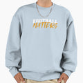 Football Matters Sweatshirt - Trendy Graphic Unisex - T-Shirt, Sweatshirt, Hoodie