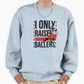 Raise Ballers Bold Football Pride Sweatshirt - Aesthetic Graphic Men Women - T-Shirt, Sweatshirt, Hoodie