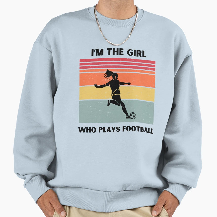 Im Who Play Football Sweatshirt - Graphic Print for Adults - T-Shirt, Sweatshirt, Hoodie