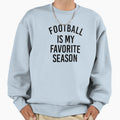 Football Lover Gift Football Football Sweatshirt - Novelty Apparel Unisex - T-Shirt, Sweatshirt, Hoodie