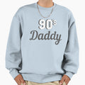 90S Daddy Sweatshirt - Unique Graphic Unisex - T-Shirt, Sweatshirt, Hoodie