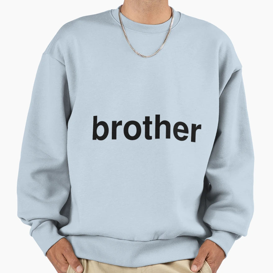 Brother Sweatshirt - Graphic Print Men Women - T-Shirt, Sweatshirt, Hoodie
