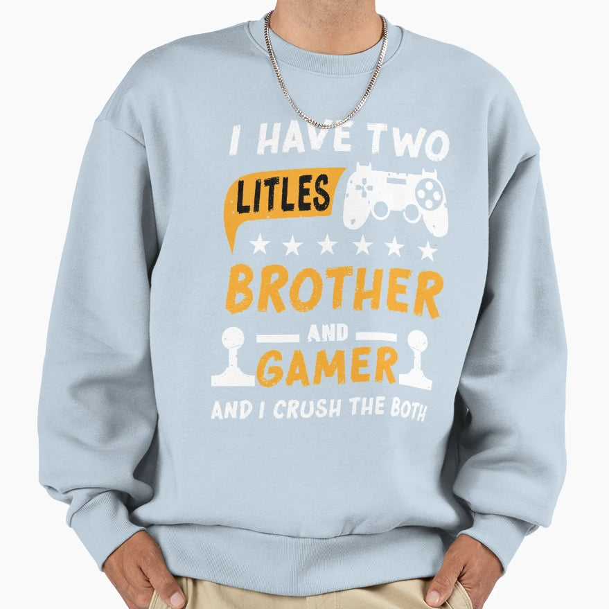 Gift Gamer Son Brother And Sweatshirt - Graphic Print Unisex - T-Shirt, Sweatshirt, Hoodie