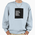 Practice Makes Sweatshirt - Fun Novelty Design Men Women - T-Shirt, Sweatshirt, Hoodie