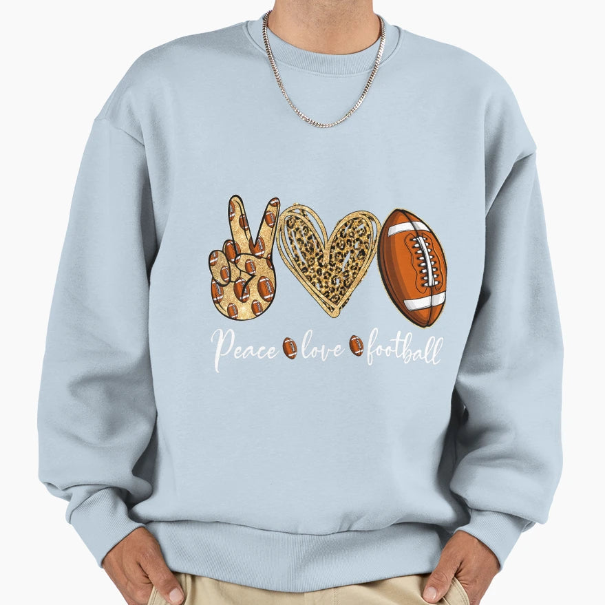 Peace Love Football Sports Sweatshirt - Streetwear Style Men Women - T-Shirt, Sweatshirt, Hoodie