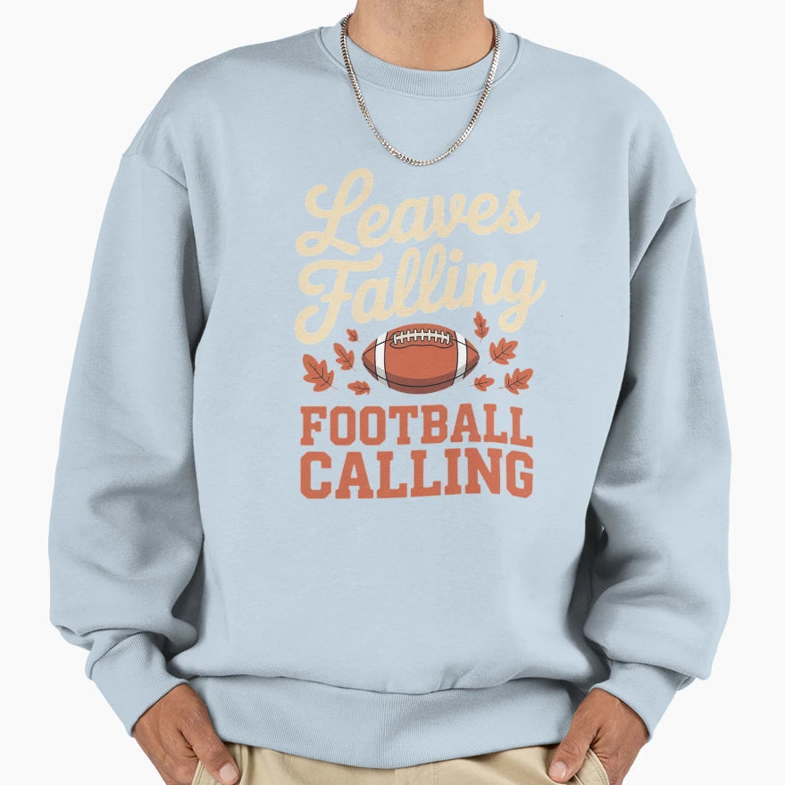Leaves Falling Football Calling Sweatshirt - Fun Novelty Design for Adults - T-Shirt, Sweatshirt, Hoodie
