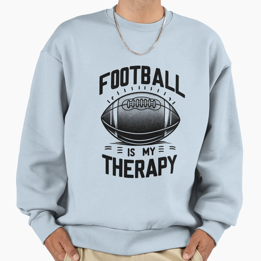 Football Is My Therapy Sweatshirt - Casual Everyday Wear Unisex - T-Shirt, Sweatshirt, Hoodie
