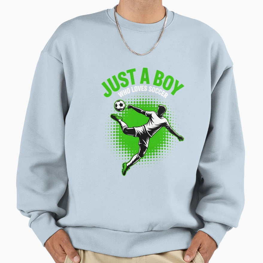 Just Who Loves Soccer Player Sweatshirt - Unique Graphic Men Women - T-Shirt, Sweatshirt, Hoodie