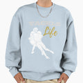 Tackle Life Sweatshirt - Streetwear Style Unisex - T-Shirt, Sweatshirt, Hoodie