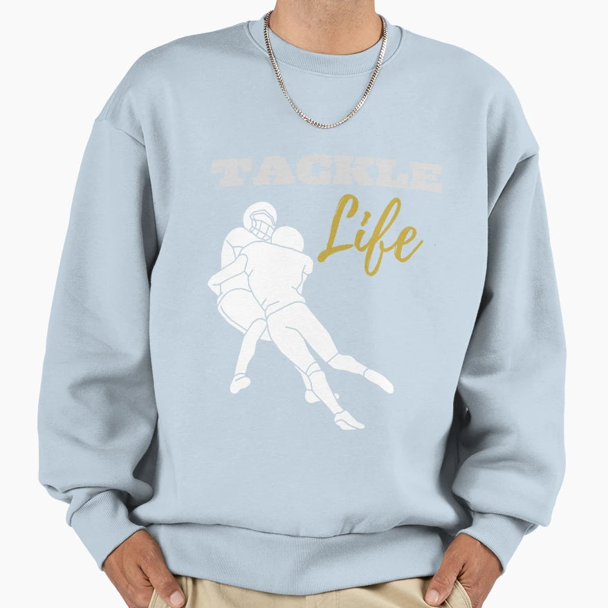 Tackle Life Sweatshirt - Streetwear Style Unisex - T-Shirt, Sweatshirt, Hoodie