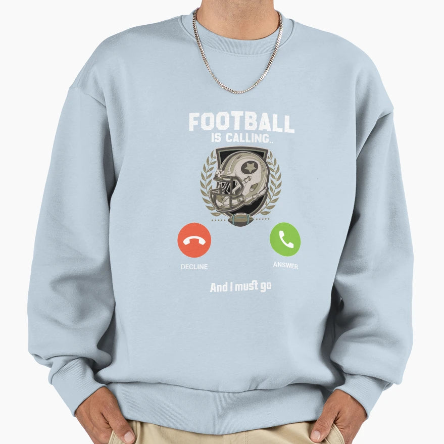 Football Is Calling And I Must Go Funny Sweatshirt - Trendy Graphic Unisex - T-Shirt, Sweatshirt, Hoodie