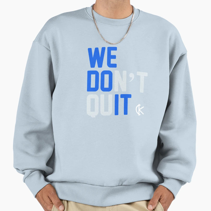 Coffee And Kilos We Dont Quit Sweatshirt - Streetwear Style Men Women - T-Shirt, Sweatshirt, Hoodie